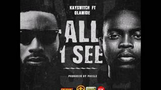 KaySwitch  All I See Joy ft Olamide Audio [upl. by Colin]