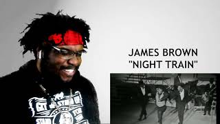 JAMES BROWN amp THE FAMOUS FLAMES  Night Train REACTION [upl. by Aissirac]