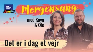 Det er i dag et vejr  Morgensang [upl. by Obara]