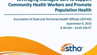 Leveraging Managed Care to Support Community Health Workers and Promote Population Health [upl. by Gnehc]