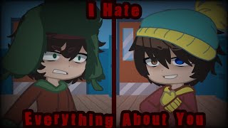 I Hate Everything About You  Meme  Gacha Club — South Park  Kyman  Angst [upl. by Akit597]