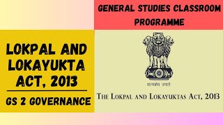 UPSC CSE LOKPAL AND LOKAYUKTA ACT 2013 GS 2 GOVERNANCE [upl. by Leynwad]