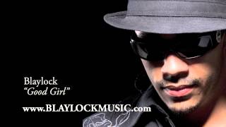 Blaylock quotGood Girlquot Produced by Mike Will made it [upl. by Erwin905]