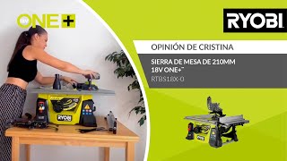 Sierra de mesa de 210mm 18V ONE™  Opinión de Cristina  RYOBI® [upl. by Essilevi]