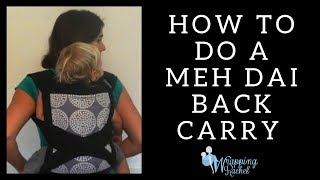 How to Do a Secure and Easy Meh dai Back Carry [upl. by Zared239]