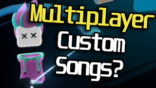 Multiplayer CUSTOM SONGS In Beat Saber [upl. by Lais706]