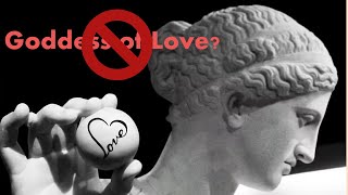 Aphrodite is NOT the Goddess of Love [upl. by Harmon]