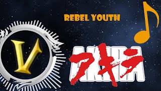 Akira Song Rebel Youth [upl. by Engedi]