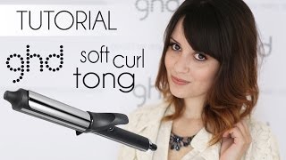 TUTORIAL GHD SOFT CURL TONG [upl. by Infeld482]