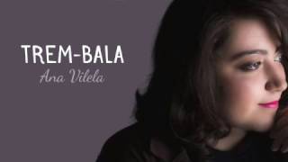 ANA VILELA LETRA E MUSICA TREM BALA [upl. by Latashia]