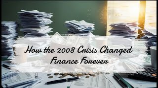 How the 2008 Crisis Changed Finance Forever [upl. by Dronel]