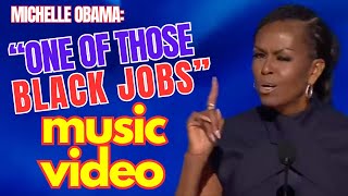 Michelle Obama  One of Those Black Jobs Music Video [upl. by Acimak]