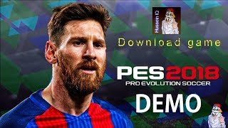 حصريا  شرح تحميل و تثبيت لعبة PES 2018 DEMO PC الأصلية مجانأ  حل مشكلة تحميل العبة ؟ [upl. by Faunia]