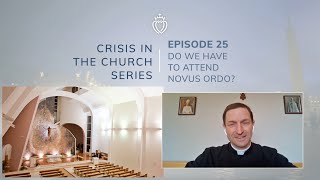 Crisis Series 25 w Fr Robinson Should Catholics Attend Novus Ordo Mass [upl. by Rempe]