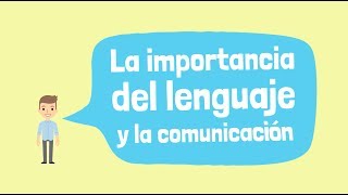 La importancia del lenguaje y la comunicación [upl. by Robillard]