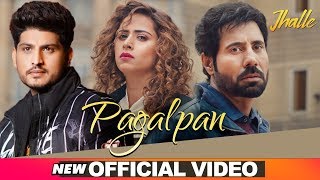 Gurnam Bhullar  Pagalpan Official Video  Jhalle  Latest Punjabi Songs 2020 [upl. by Venetis]