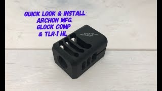 Quick Look amp Install Archon Mfg Glock Comp and TLR1 HL [upl. by Kennard]