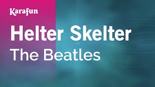 Helter Skelter  The Beatles  Karaoke Version  KaraFun [upl. by Ru]