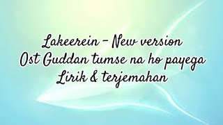 Lakeerein New version  Ost Guddan tumse na ho payega  Lirik amp terjemahan [upl. by Lahpos]