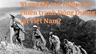 Vì sao Mỹ can thiệp vào chiến tranh Đông Dương Việt Nam năm 1950  TTOPIC [upl. by Shepley]