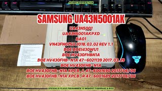 SAMSUNG UA43N5001AKPXD BA01 VN43FN075U 20180302 REV 11 BOE BOEI430WU1 HV430FHBN1A HV430FHBN1A [upl. by Dirfliw]