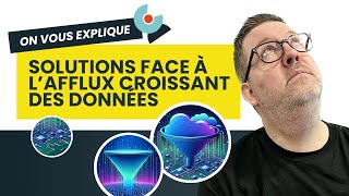 On vous explique  Solutions concrètes face à lafflux constant de données [upl. by Nolur412]