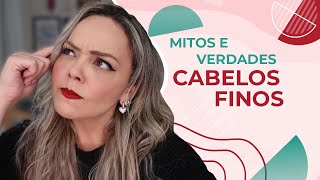 7 Mitos e Verdades sobre os Cabelos Finos [upl. by Sina814]