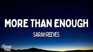 Sarah Reeves  More Than Enough Lyrics [upl. by Ovatsug]