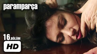 Paramparça Dizisi  Paramparça 16 Bölüm İzle [upl. by Ku]