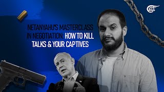 Netanyahus masterclass in negotiation How to kill talks amp your captives [upl. by Weigle380]