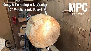 Wood Turning  Gigantic 17quot White Oak Bowl [upl. by Byrdie]