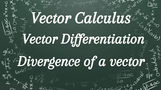 Gradient  Directional Derivative  Vector Differentiation  Divergence  Mathematics Notes [upl. by Hoon437]