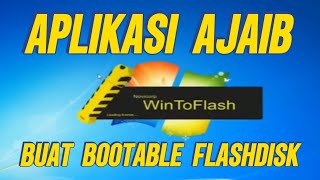 Cara Buat Bootable USB Flashdisk Menggunakan Aplikasi WinToFlas di Windows [upl. by Eenafit]