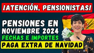 🚨PENSIONES EN NOVIEMBRE 2024 👉 FECHAS CAMBIOS Y PAGA EXTRA DE NAVIDAD [upl. by Ries]