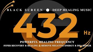 POWERFUL HEALING FREQUENCY 432hz 💰 Super Recovery amp Healing 💰 Remove Negative Energy amp DNA Repair [upl. by Oirretno]