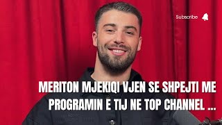 Meriton Mjekiqi se shpejti moderator ne Top Channel [upl. by Moyna]