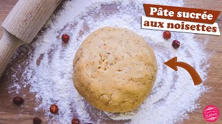 🌰 PÂTE SUCRÉE AUX NOISETTES  RECETTE PÂTE À TARTE 🌰 [upl. by Claiborn930]