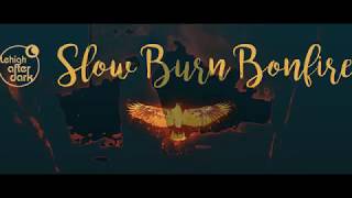 Lehigh After Dark 2017 Slow Burn Bonfire [upl. by Ennovy908]