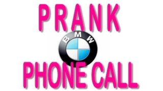 PRANK PHONE CALL  Best BMW Prank Call [upl. by Nemajneb81]