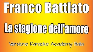 Franco Battiato  La stagione dellamore Versione Karaoke Academy Italia [upl. by Trumaine47]