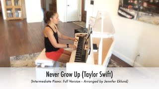 Never Grow Up Taylor Swift  Intermediate Piano Sheet Music Full Version [upl. by Assirhc]