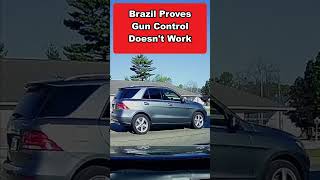 Brazil Proves Gun Control Doesnt Work [upl. by Llewoh311]