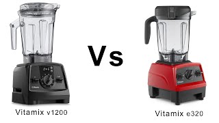 Vitamix v1200 vs e320  Check the diffrence and get the best one [upl. by Siol]