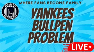 Yankees Bullpen Problem [upl. by Shoemaker]