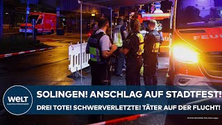 SOLINGEN Anschlag mit Messer auf Stadtfest Drei Tote Schwerverletzte Täter auf der Flucht [upl. by Aerdnuahs]