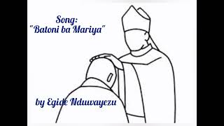 quotBatoni ba Mariyaquot by Egide Nduwayezu Official Audio [upl. by Lynn67]