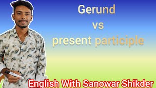 Gerund vs present participle part2 [upl. by Lundberg802]