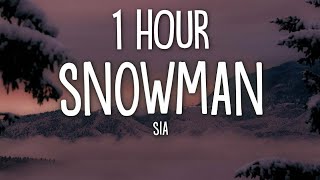 Sia  Snowman Lyrics 1 Hour [upl. by Kameko]