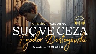 SUÇ VE CEZA  FYODOR DOSTOYEVSKİ Seslendiren Nisan Kumru [upl. by Notlaw533]