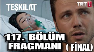 Teşkilat 117 Bölüm Fragmanı  Neslihan Vuruldu Şehit Olabilir [upl. by Fesuoy]